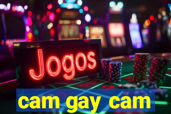 cam gay cam